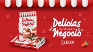 Ebook Delicias en Vaso como Negocio-Sergio Garzón-emprendimiento de postres caseros-ideas para iniciar negocios de postres-postres para vender baratos-repostería-pastelería
