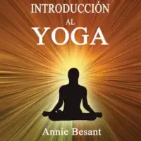 Introducción al Yoga-Annie Besant-hacer yoga-posturas yoga-meditación-yoga PDF-libro digital